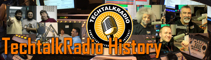 Banner Photo for the History of TechtalkRadio